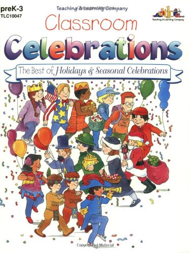 Classroom Celebrations : The Best of Holidays & Seasonal Celebrations,Used