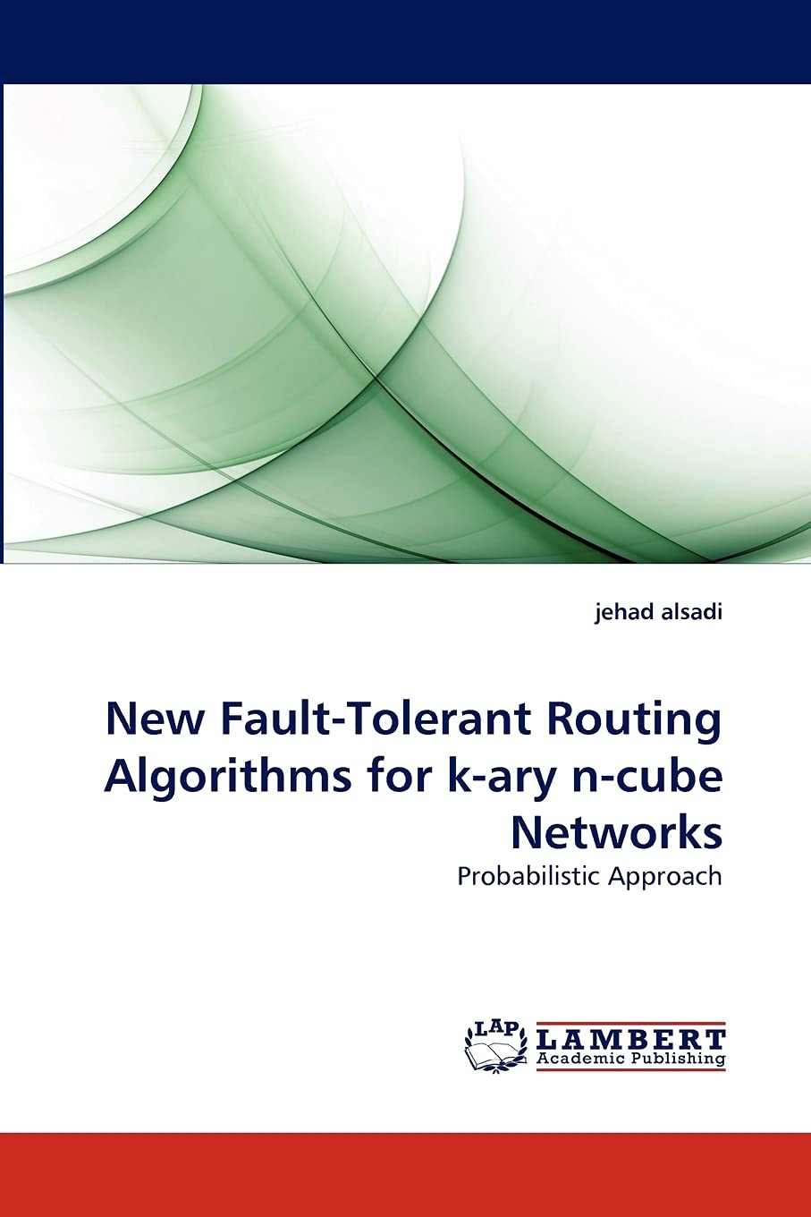 New FaultTolerant Routing Algorithms for kary ncube Networks: Probabilistic Approach,Used