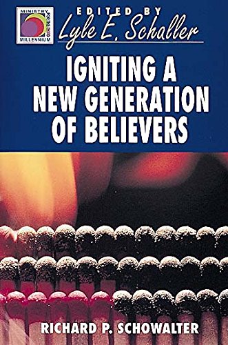 Igniting A New Generation Of Believers: (Ministry For The Third Millennium Series),New