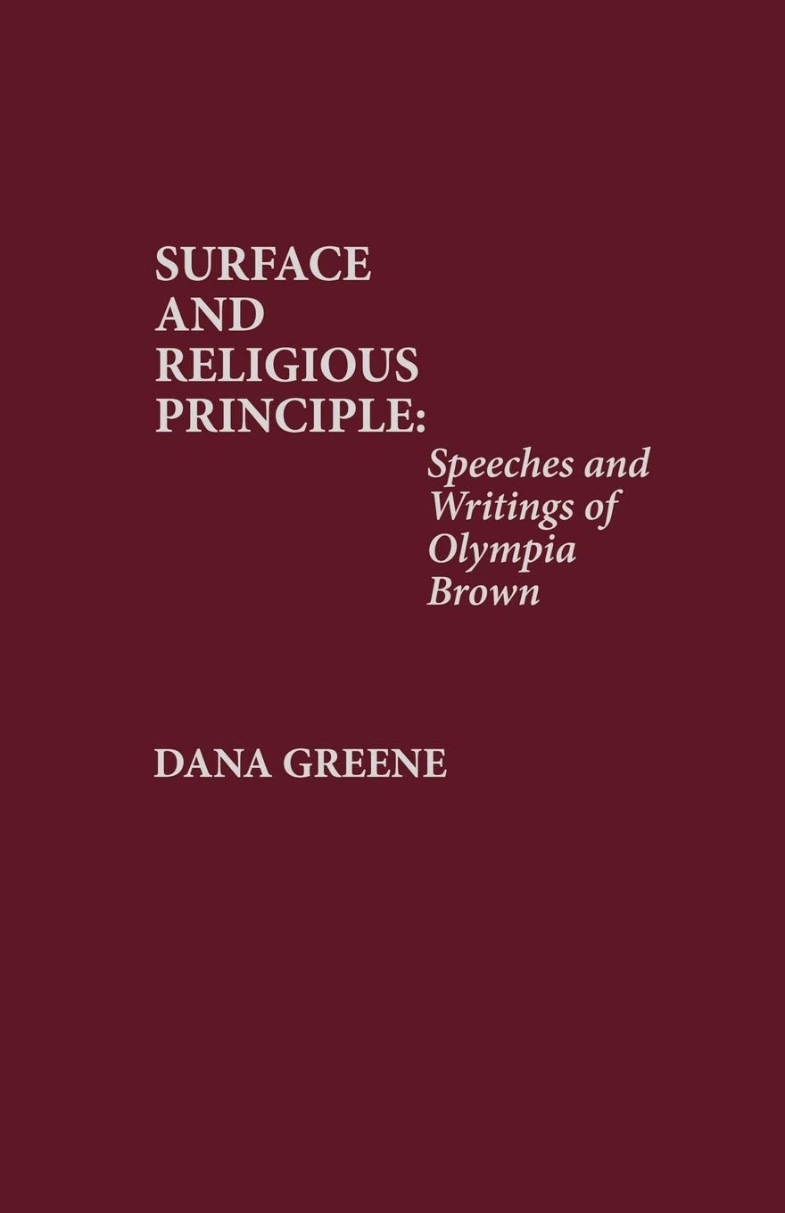 Suffrage And Religious Principle: Speeches And Writings Of Olympia Brown,Used