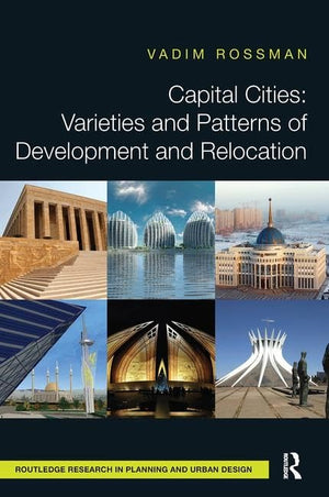 Capital Cities: Varieties and Patterns of Development and Relocation (Routledge Research in Planning and Urban Design),Used