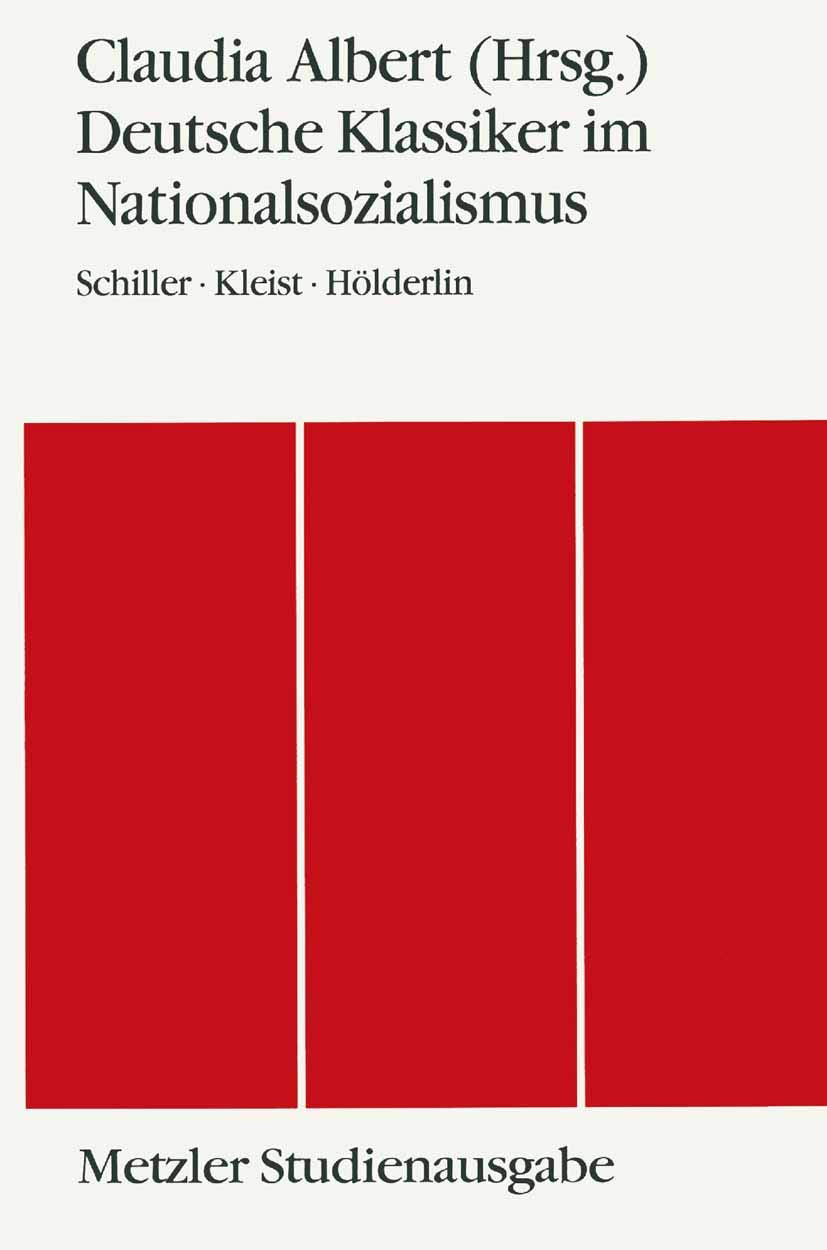 Deutsche Klassiker Im Nationalsozialismus: Schiller  Kleist  Hlderlin. Metzler Studienausgabe (German Edition),Used