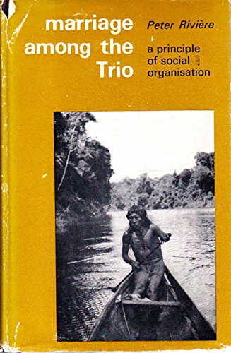 Marriage among the Trio: a principle of social organisation,Used
