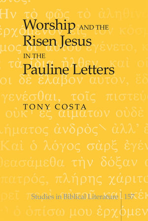 Worship and the Risen Jesus in the Pauline Letters (Studies in Biblical Literature),Used