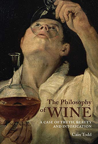 The Philosophy of Wine: A Case of Truth, Beauty, and Intoxication,Used