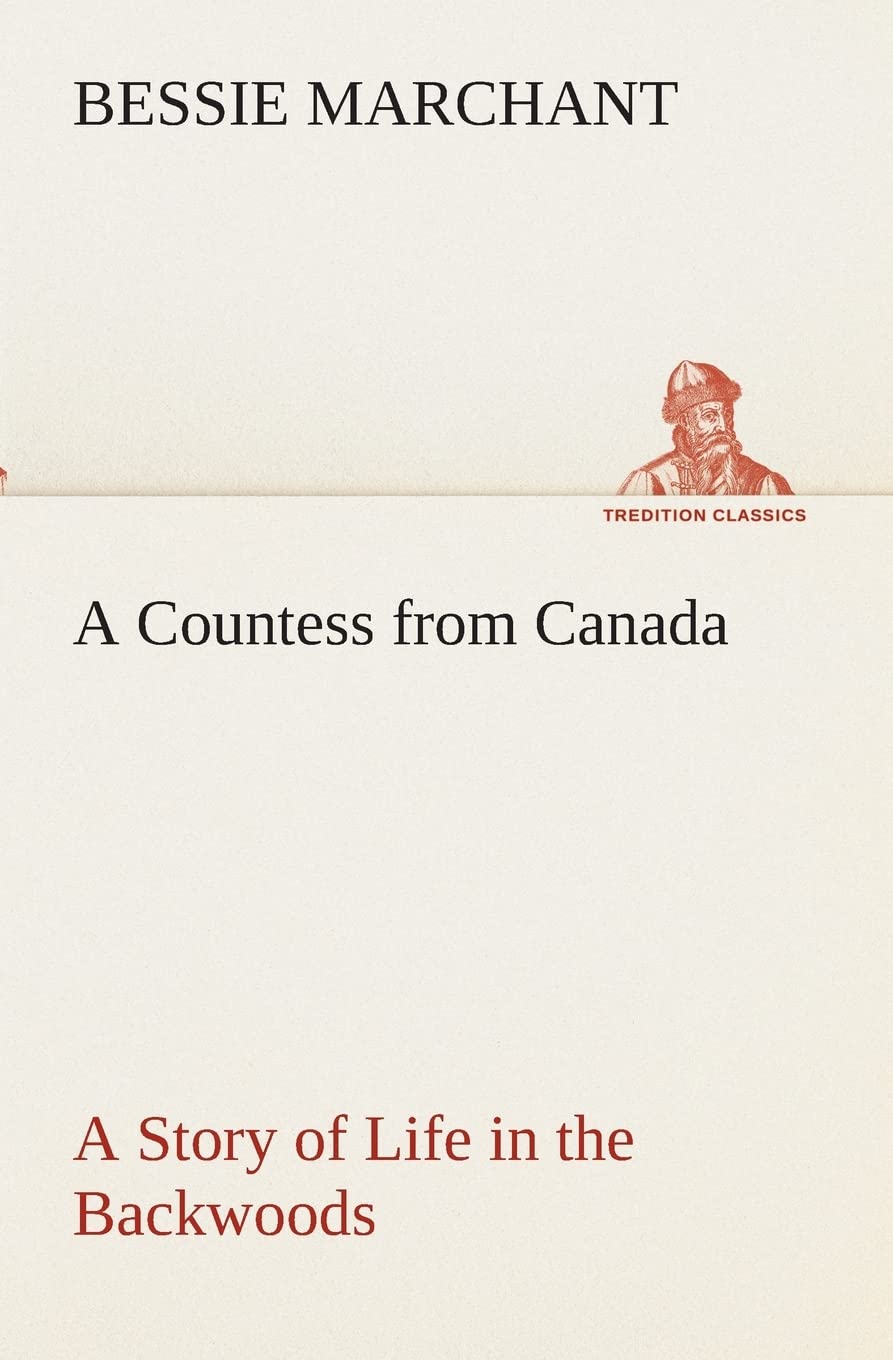 A Countess from Canada A Story of Life in the Backwoods,Used