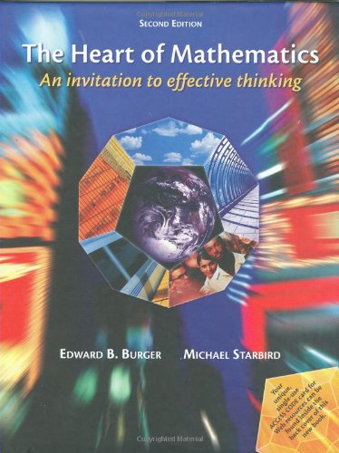 The Heart of Mathematics: An invitation to effective thinking,Used