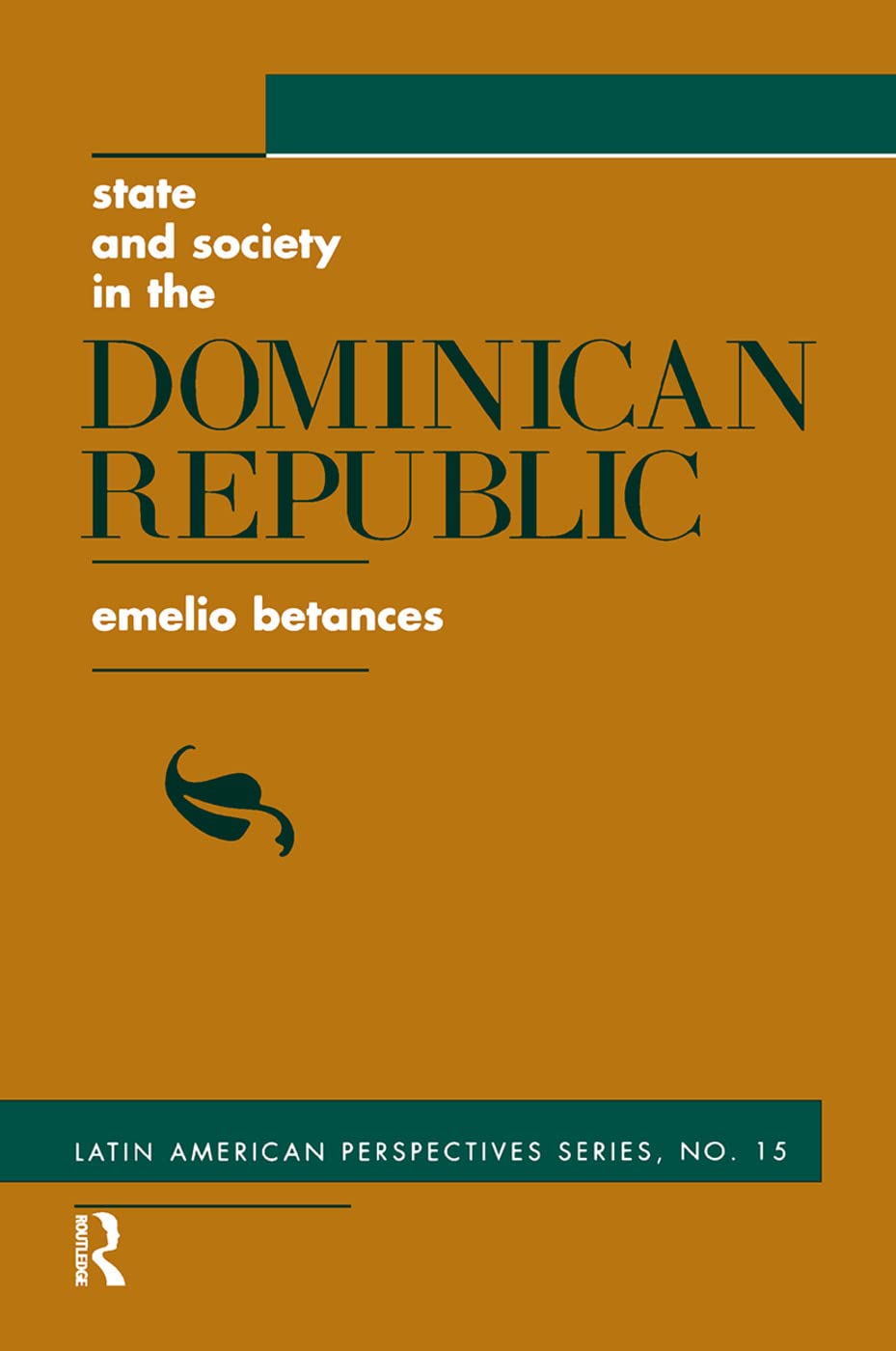 State And Society In The Dominican Republic,Used
