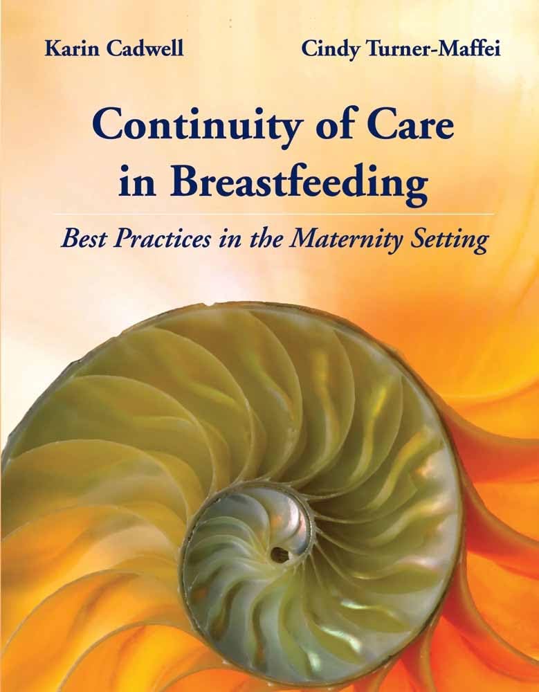 Continuity Of Care In Breastfeeding: Best Practices In The Maternity Setting: Best Practices In The Maternity Setting