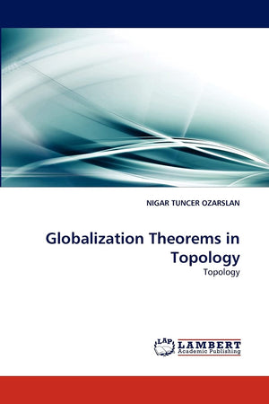 Globalization Theorems in Topology: Topology,Used
