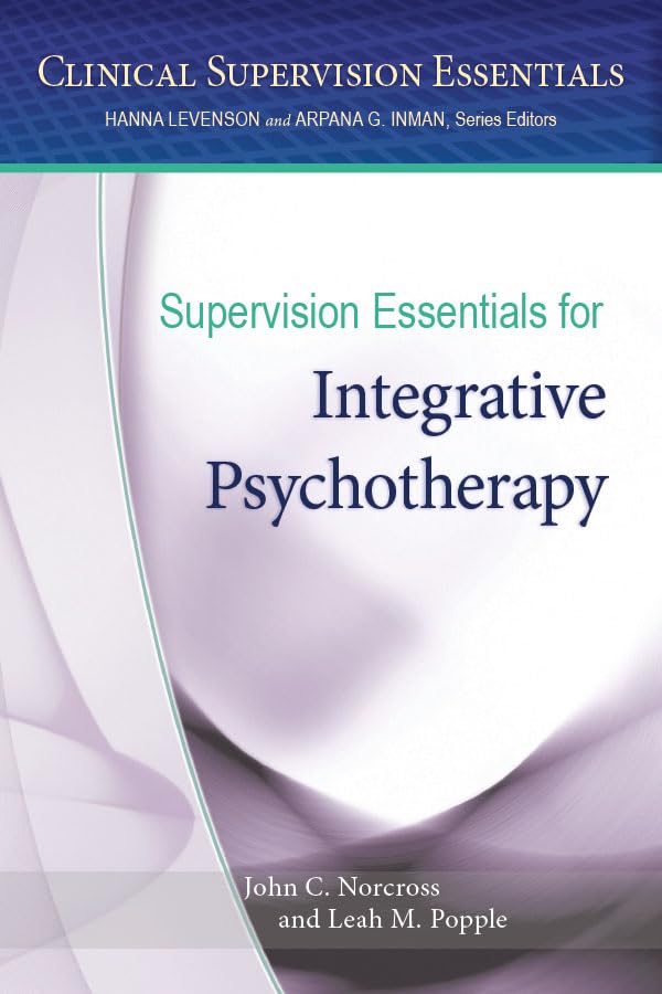 Supervision Essentials for Integrative Psychotherapy (Clinical Supervision Essentials Series),Used