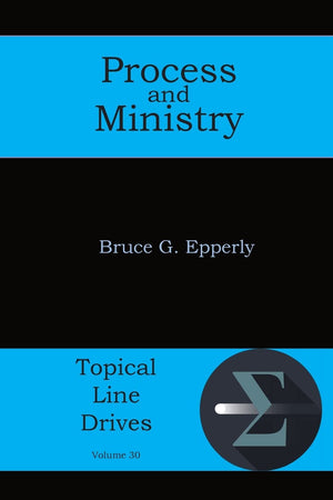 Process And Ministry (Topical Line Drives),New