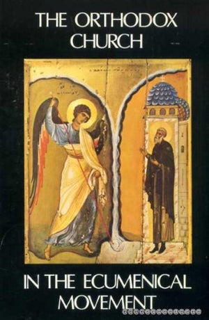Orthodox Church in Ecumenical Movement Documents and Statements 19021975,Used