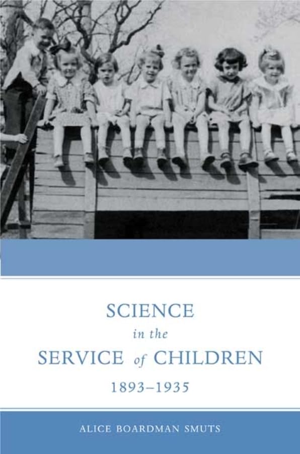 Science In The Service Of Children, 18931935,New