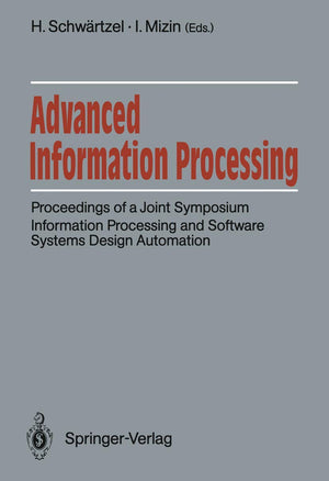 Advanced Information Processing: Proceedings of a Joint Symposium. Information Processing and Software Systems Design Automation,Used