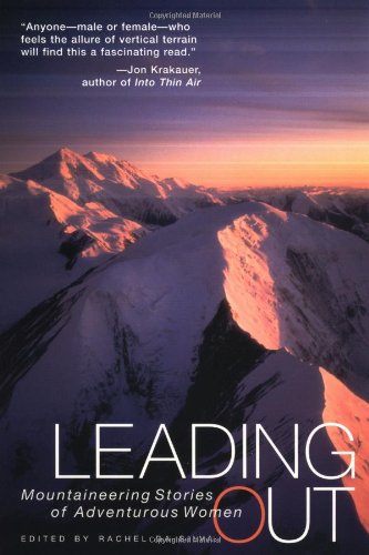 Leading Out: Mountaineering Stories of Adventurous Women,Used
