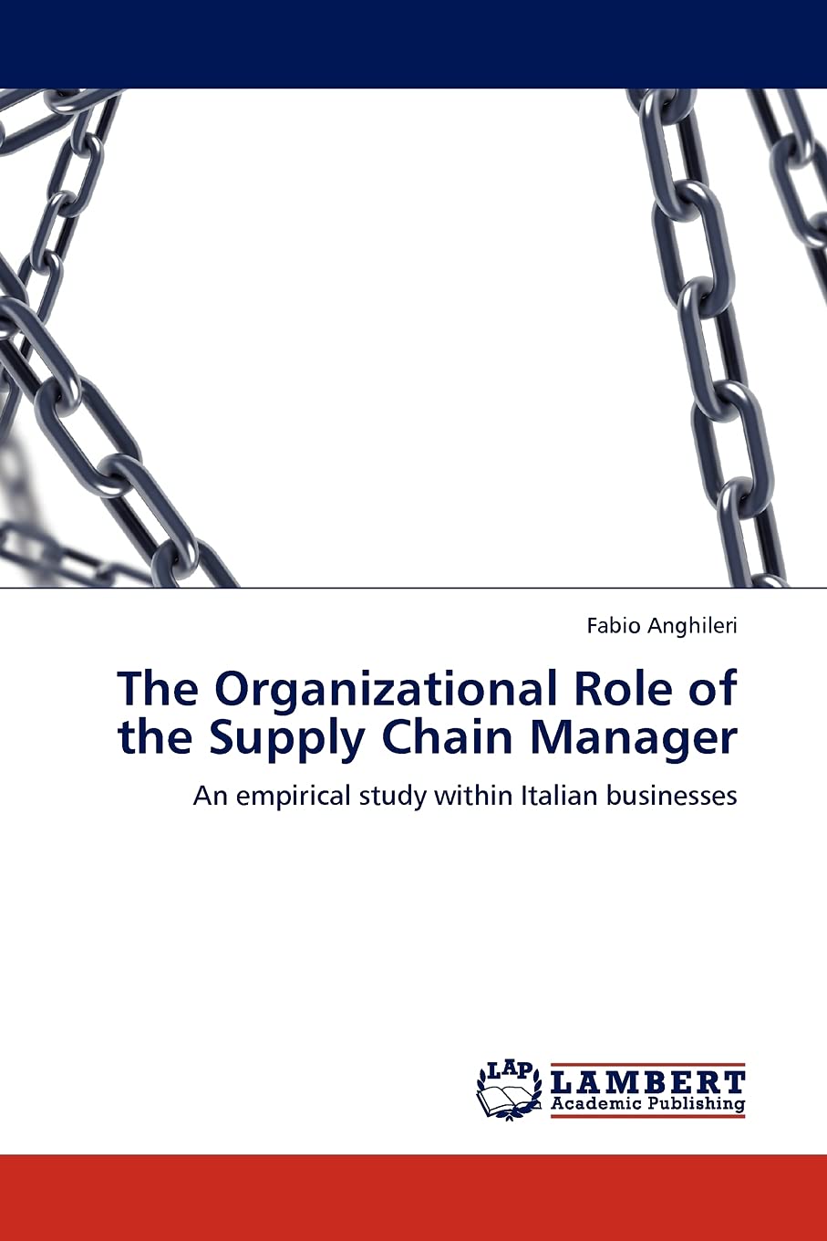 The Organizational Role of the Supply Chain Manager: An empirical study within Italian businesses,Used