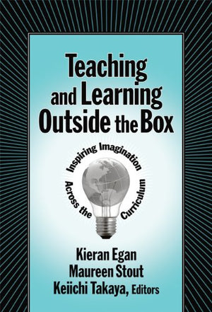 Teaching And Learning Outside The Box: Inspiring Imagination Across The Curriculum,Used