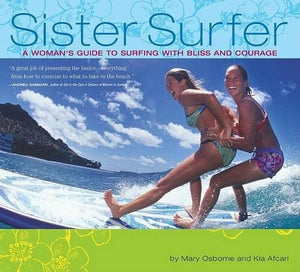 Sister Surfer: A Woman's Guide To Surfing With Bliss And Courage,Used