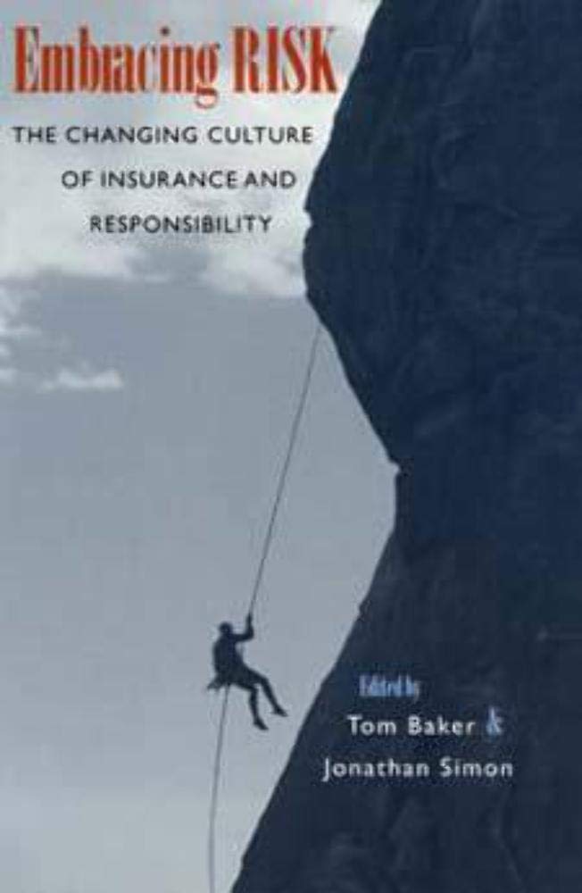 Embracing Risk: The Changing Culture Of Insurance And Responsibility,New