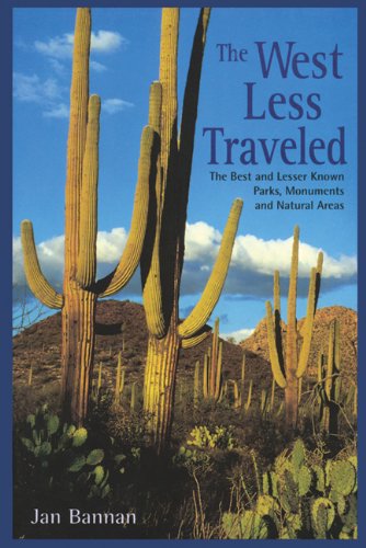 The West Less Traveled: The Best and Lesser Known Parks, Monuments, and Natural Areas,Used