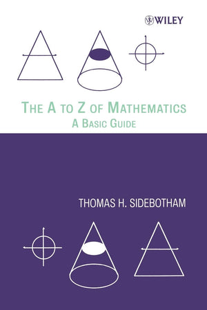 The A to Z of Mathematics: A Basic Guide,Used