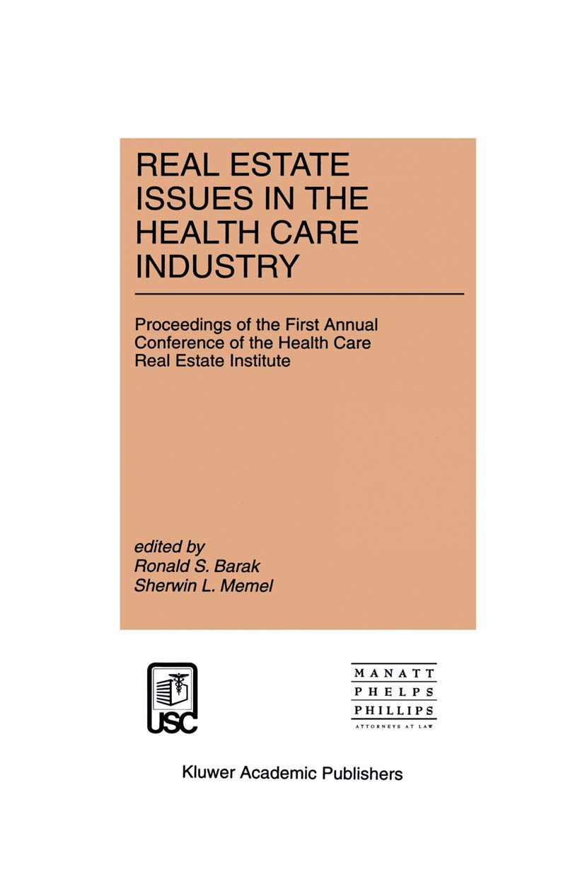 Real Estate Issues in the Health Care Industry: Proceedings of the First Annual Conference of the Health Care Real Estate Instit,Used