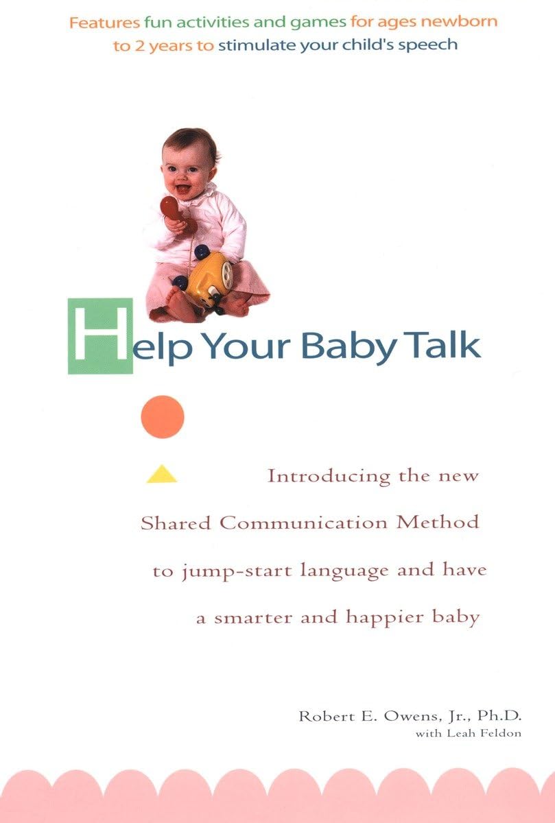 Help Your Baby Talk: Introducing the Shared Communication Methold to Jump Start Language and Have a S,Used