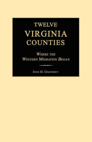 Twelve Virginia Counties: Where the Western Migration Began,Used