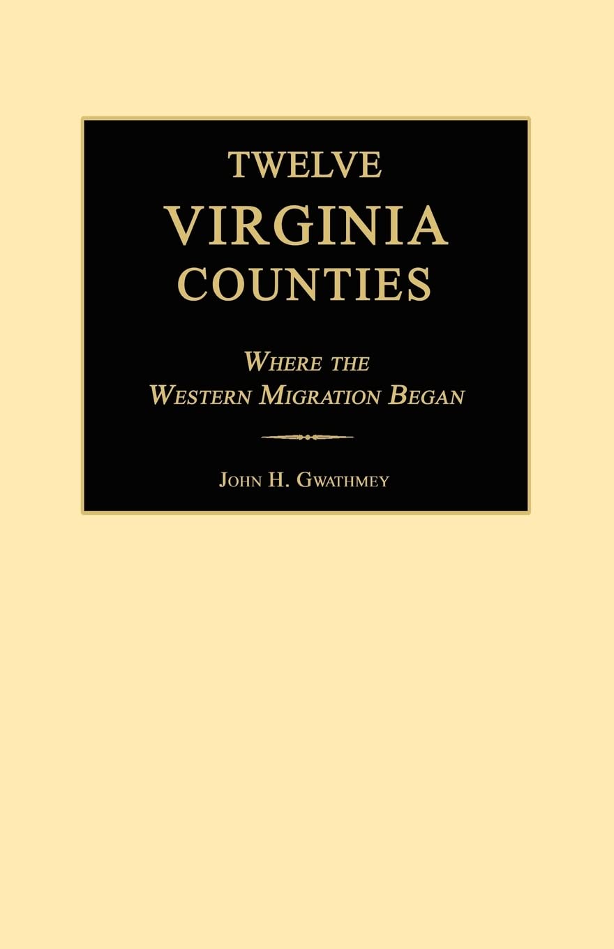 Twelve Virginia Counties: Where the Western Migration Began,Used