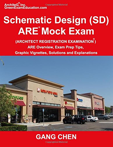 Schematic Design (Sd) Are Mock Exam (Architect Registration Exam): Are Overview, Exam Prep Tips, Graphic Vignettes, Solutions An,Used