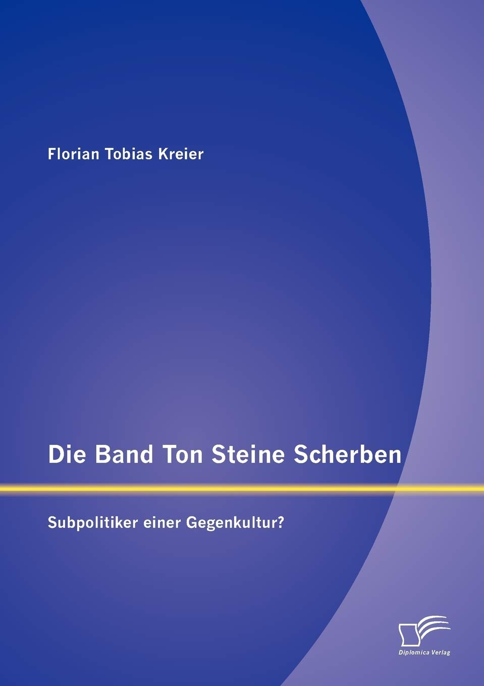 Die Band Ton Steine Scherben: Subpolitiker einer Gegenkultur? (German Edition),Used