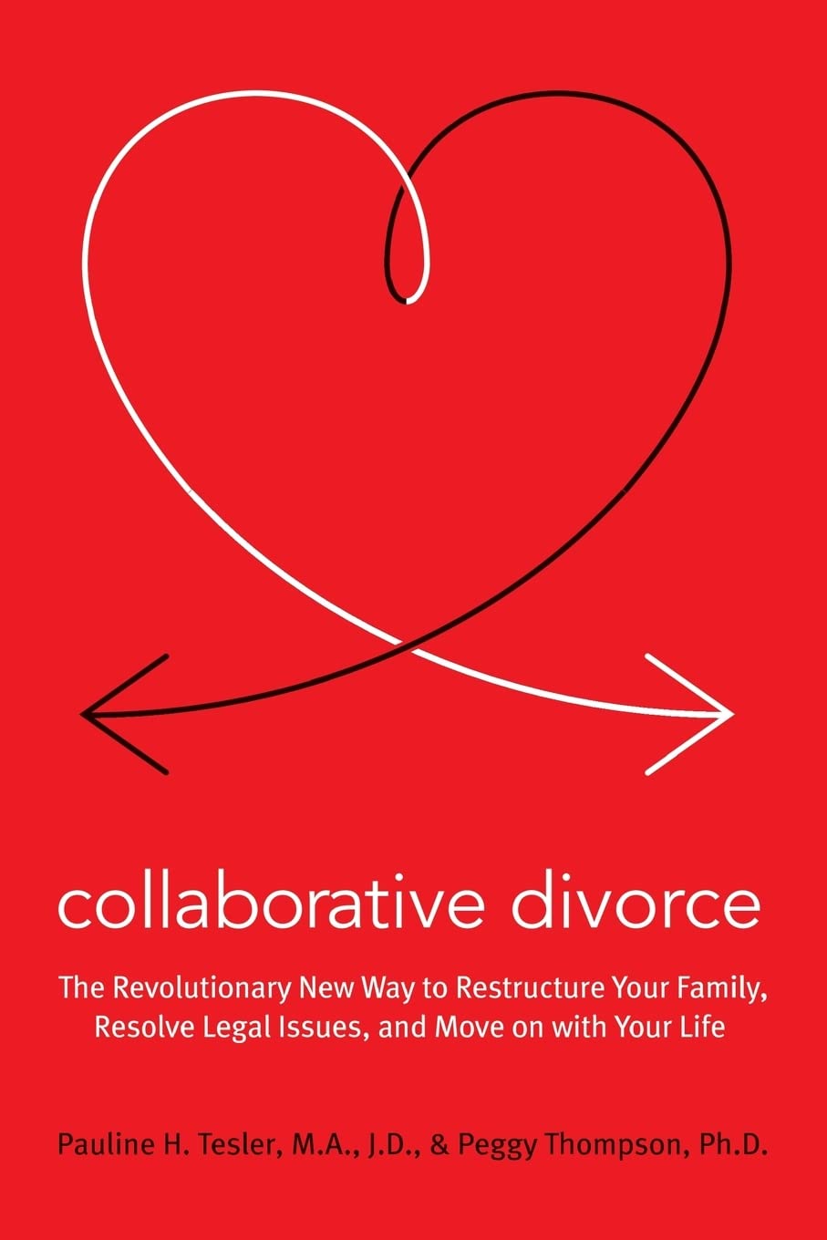 Collaborative Divorce: The Revolutionary New Way to Restructure Your Family, Resolve Legal Issues, and Move on with Your Life,New