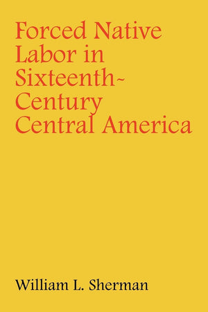 Forced Native Labor in SixteenthCentury Central America,Used