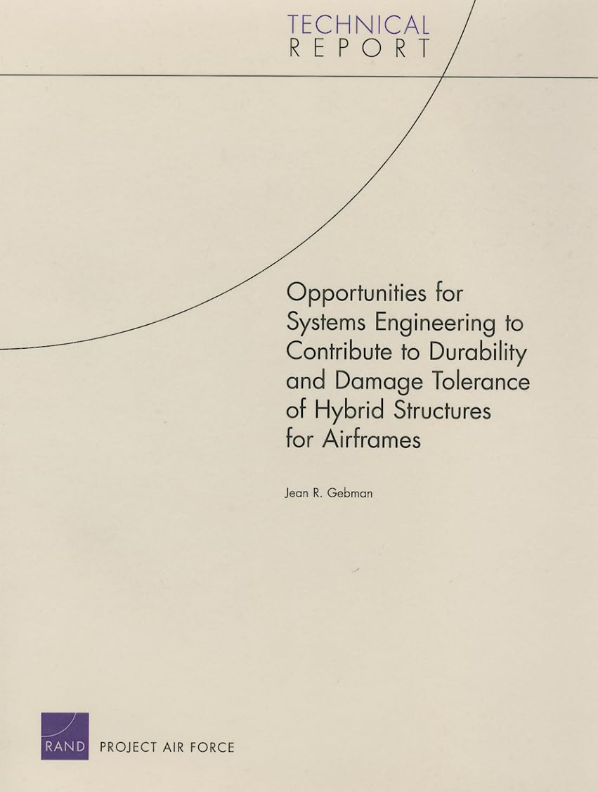 Opportunities for Systems Engineering to Contribute to Durability and Damage Tolerance of Hybrid Structures for Airframes,Used