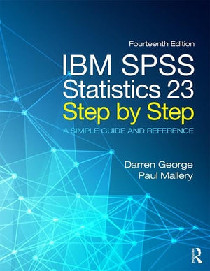 Ibm Spss Statistics 23 Step By Step: A Simple Guide And Reference,New