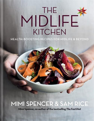 Midlife Kitchen: Healthboosting Recipes For Midlife & Beyond