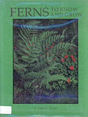 Ferns to Know and Grow