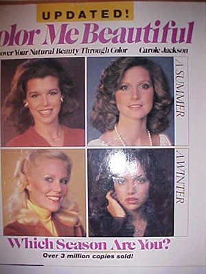Color Me Beautiful: Discover Your Natural Beauty Through The Colors That Make You Look Great And Feel Fabulous!,New
