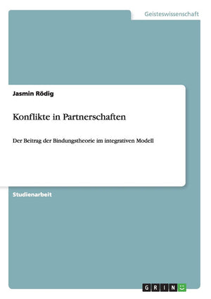 Konflikte In Partnerschaften: Der Beitrag Der Bindungstheorie Im Integrativen Modell (German Edition),Used