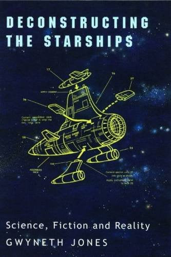 Deconstructing the Starships: Science, Fiction and Reality (Liverpool Science Fiction Texts and Studies, 16) (Volume 16),Used