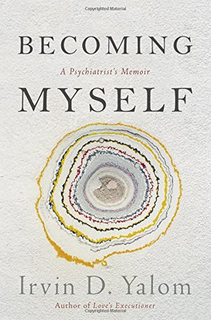 Becoming Myself: A Psychiatrist'S Memoir