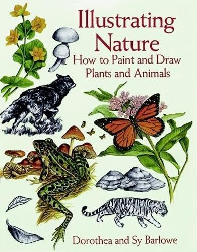 Illustrating Nature: How To Paint And Draw Plants And Animals (Dover Art Instruction),Used