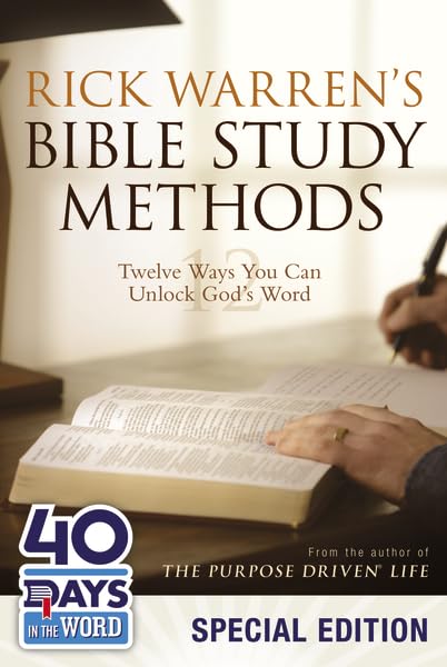 Rick Warren's Bible Study Methods: 40 Days in the Word Special Edition: Twelve Ways You Can Unlock God's Word,Used
