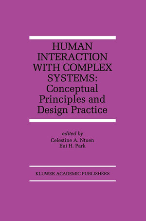 Human Interaction with Complex Systems: Conceptual Principles and Design Practice (The Springer International Series in Engineer,Used