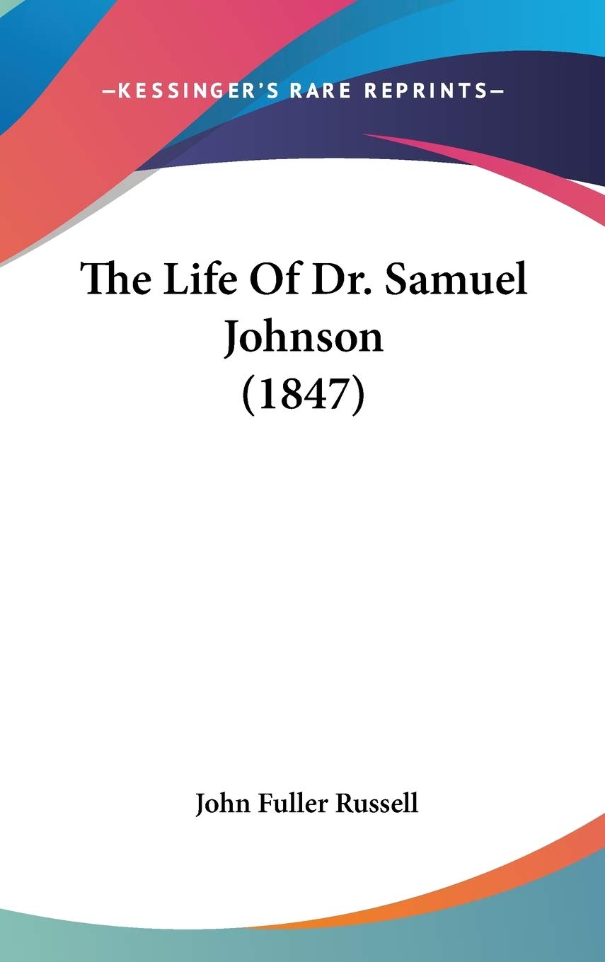 The Life Of Dr. Samuel Johnson (1847),New