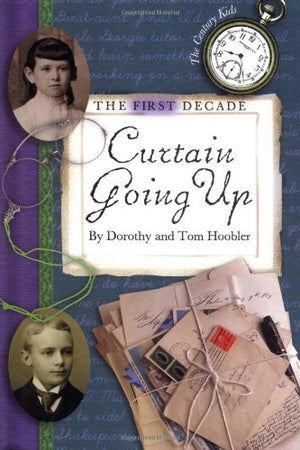 First Decade, The:Curtain Going Up (Hoobler, Dorothy. Century Kids.),Used