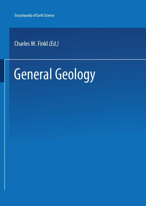 The Encyclopedia of Field and General Geology (Encyclopedia of Earth Sciences Series),New