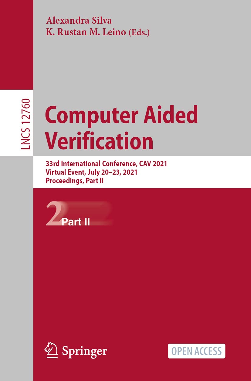 Computer Aided Verification: 33rd International Conference, CAV 2021, Virtual Event, July 2023, 2021, Proceedings, Part II (Lec,Used