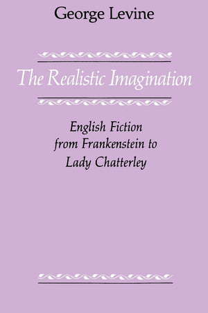 The Realistic Imagination: English Fiction from Frankenstein to Lady Chatterly,Used